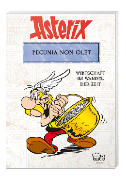 Asterix: Pecunia non olet - Geldgeschäfte der Antike 