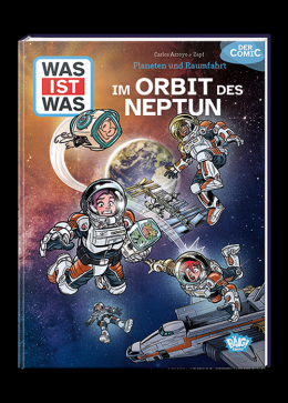 WAS IST WAS Comic - Planeten und Raumfahrt - Im Orbit des Neptun 