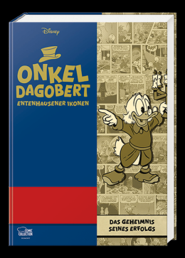 Entenhausener Ikonen - Onkel Dagobert I: Das Geheimnis seines Erfolgs 