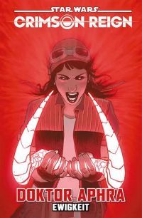 Star Wars Sonderband: Doktor Aphra - Crimson Reign: Ewigkeit Softcover 