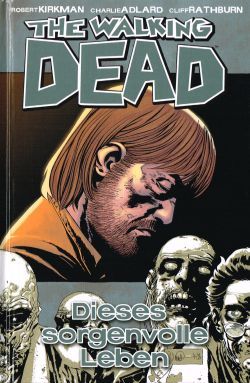 The Walking Dead 06 - Dieses sorgenvolle Leben 