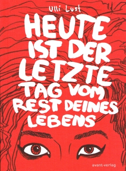 Heute ist der letzte Tag vom Rest deines Lebens 