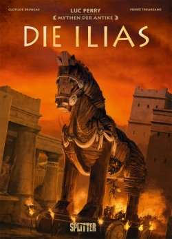 Mythen der Antike: Die Ilias (Neuauflage) 