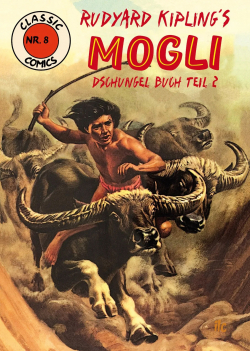 Classic Comics 08: Mogli Teil 02 
