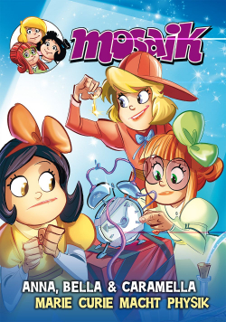 Anna, Bella und Caramella - Marie Curie macht Physik 