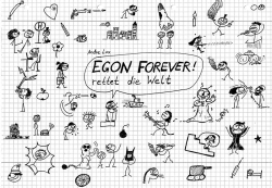 EGON FOREVER! rettet die Welt 