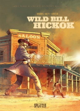 Die wahre Geschichte des Wilden Westens: Wild Bill Hickok 