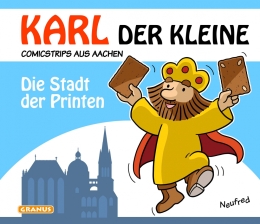 Karl der Kleine - Die Stadt der Printen 