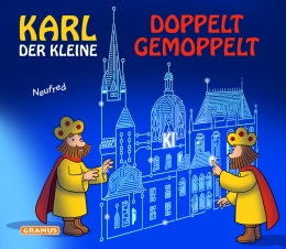 Karl der Kleine - Doppelt gemoppelt 