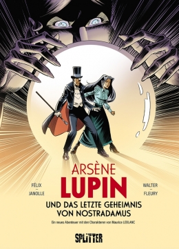Arsène Lupin (04): ... und das letzte Geheimnis von Nostradamus 