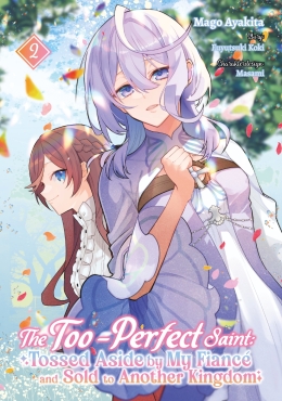 The Too-Perfect Saint: Tossed Aside by My Fiancé and Sold to Another Kingdom 02 