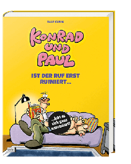 Konrad und Paul - Ist der Ruf erst ruiniert... 