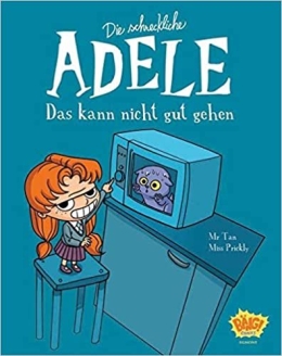 Die schreckliche Adele 01: Das kann nicht gut gehen 