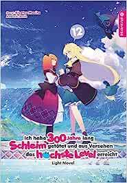 Ich habe 300 Jahre lang Schleim getötet ... Light Novel 12 
