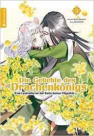 Die Geliebte des Drachenkönigs - Eine Leseratte an der Seite Seiner Majestät 03 