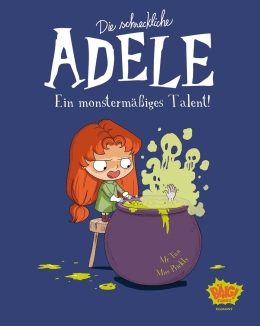 Die schreckliche Adele 06: Ein monstermäßiges Talent 