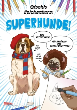 Olschis Zeichenkurs: Superhunde! 