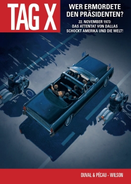 Tag X 01: Wer ermordete den Präsidenten? 