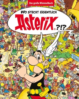 Wo steckt eigentlich Asterix? - Das große Wimmelbuch 