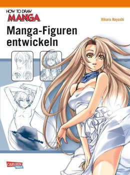 How To Draw Manga: Manga-Figuren entwickeln 