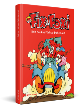 Fix & Foxi – Rolf Kaukas Füchse drehen auf 