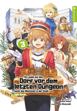 Ein Landei aus dem Dorf vor dem letzten Dungeon sucht das Abenteuer ... Light Novel 03 