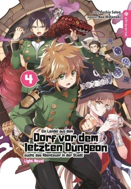Ein Landei aus dem Dorf vor dem letzten Dungeon sucht das Abenteuer ... Light Novel 04 