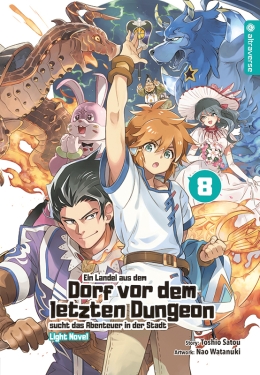 Ein Landei aus dem Dorf vor dem letzten Dungeon sucht das Abenteuer ... Light Novel 08 
