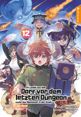 Ein Landei aus dem Dorf vor dem letzten Dungeon sucht das Abenteuer ... Light Novel 12 