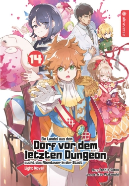 Ein Landei aus dem Dorf vor dem letzten Dungeon sucht das Abenteuer ... Light Novel 14 