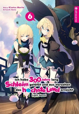 Ich habe 300 Jahre lang Schleim getötet ... Light Novel 06 