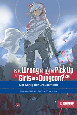 Is It Wrong to Try to Pick Up Girls in a Dungeon? – Light Novel, Band 10 