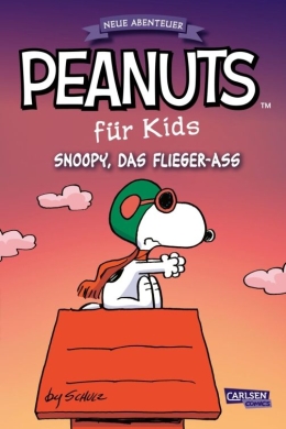 Peanuts für Kids - Neue Abenteuer 03: Snoopy, das Flieger-Ass 