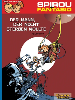 Spirou und Fantasio 46: Der Mann, der nicht sterben wollte 