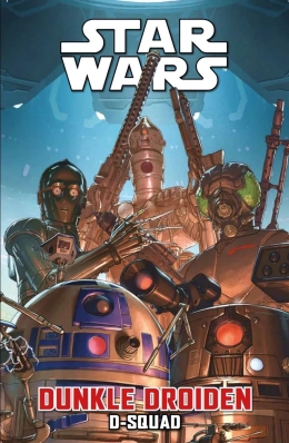 Star Wars Sonderband: Dunkle Droiden - D-Squad Softcover 