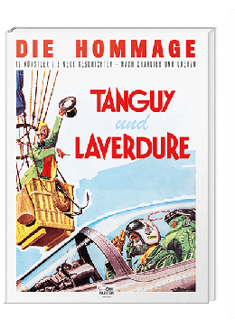 Tanguy und Laverdure Die Hommage 