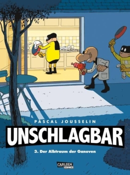 Unschlagbar! 03: Der Albtraum der Ganoven 