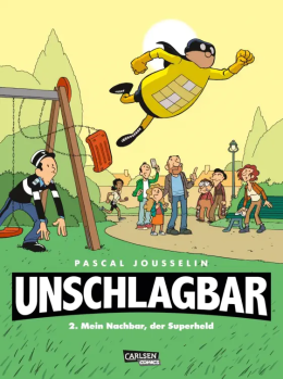 Unschlagbar! 02: Mein Nachbar, der Superheld 