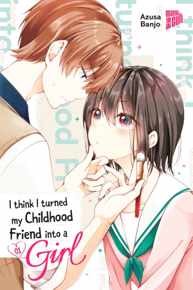 I think I turned my Childhood Friend into a Girl 01 