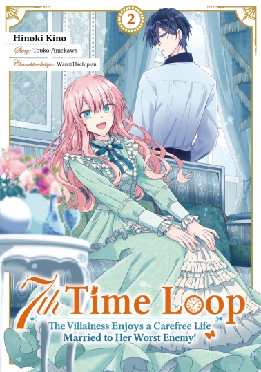 7th Time Loop: The Villainess Enjoys a Carefree Life Married to Her Worst Enemy! 02 (Neuauflage) 