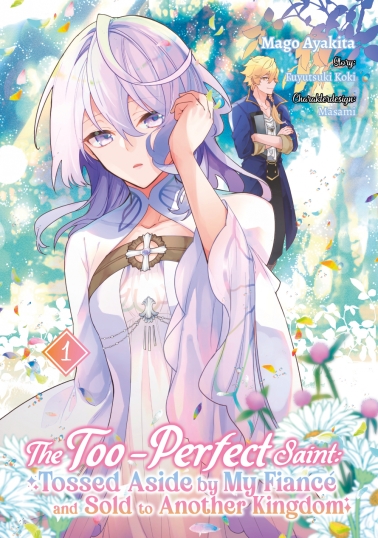 The Too-Perfect Saint: Tossed Aside by My Fiancé and Sold to Another Kingdom 01 