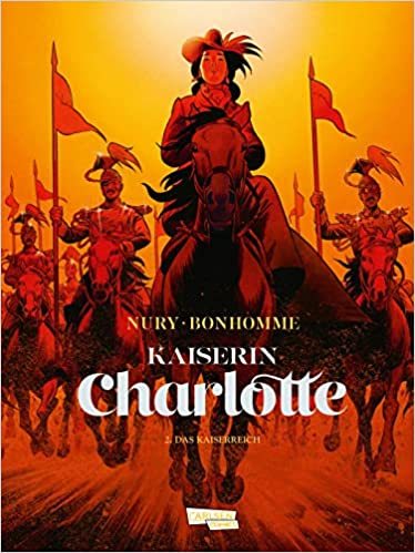 Kaiserin Charlotte 02: Das Kaiserreich 