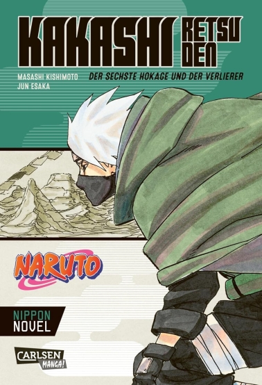 Naruto: Kakashi Retsuden Der sechste Hokage und der Verlierer (Nippon Novel) 