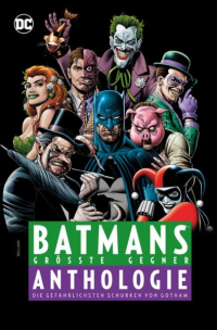 Batmans größte Gegner Anthologie: Die gefährlichsten Schurken von Gotham 