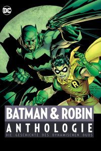 Batman und Robin Anthologie: Die Geschichte des dynamischen Duos 