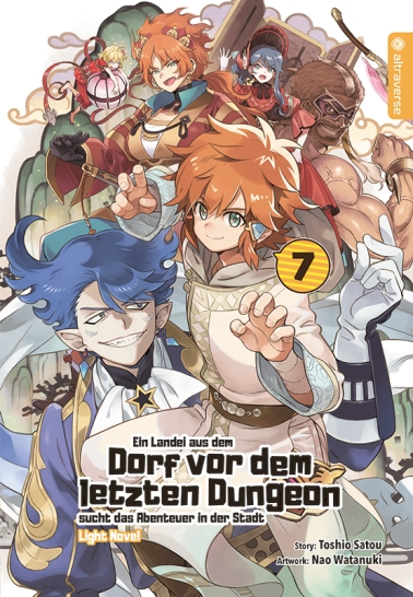 Ein Landei aus dem Dorf vor dem letzten Dungeon sucht das Abenteuer ... Light Novel 07 