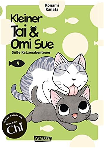 Kleiner Tai & Omi Sue - Süße Katzenabenteuer 04 