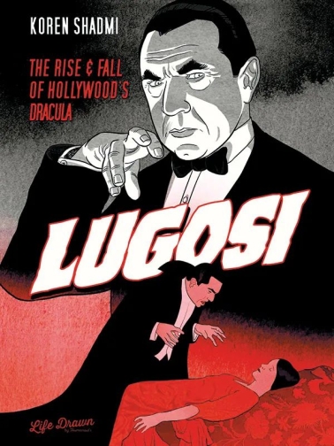 Lugosi – Aufstieg und Fall von Hollywoods Dracula! 
