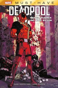 Marvel Must-Have: Deadpool –Weiber, Wummen und Wade Wilson 