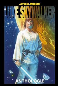 Star Wars: Die Luke Skywalker-Anthologie 